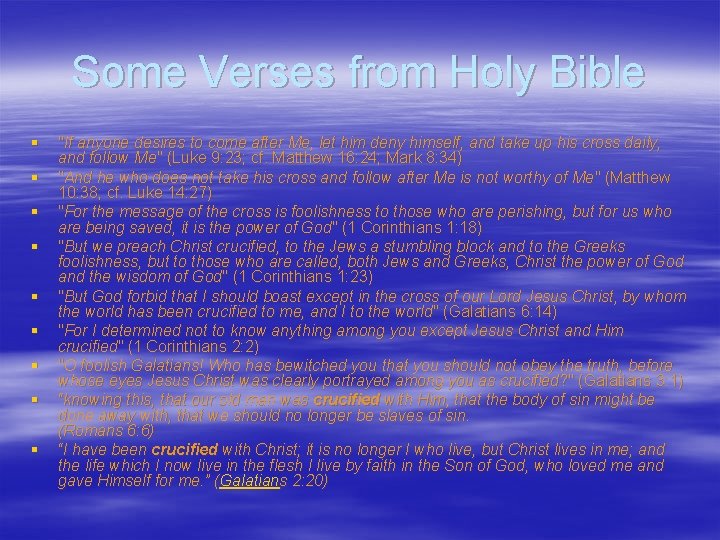 Some Verses from Holy Bible § § § § § "If anyone desires to