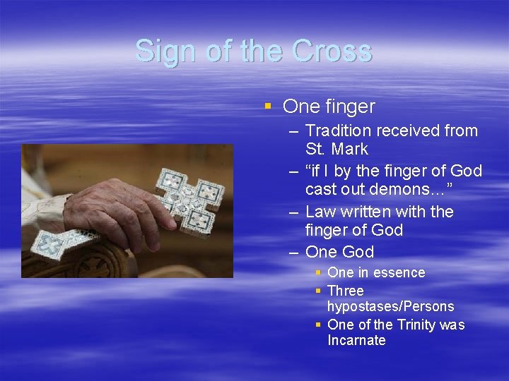 Sign of the Cross § One finger – Tradition received from St. Mark –