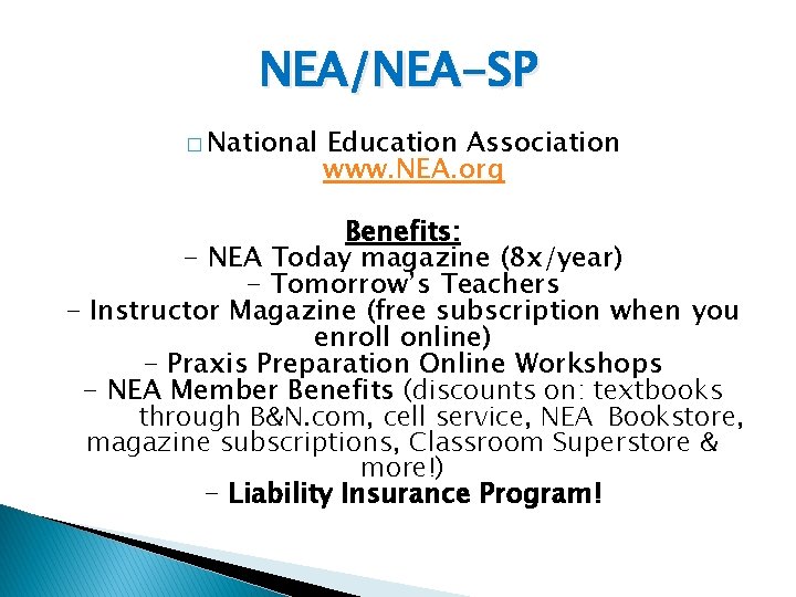 NEA/NEA-SP � National Education Association www. NEA. org Benefits: - NEA Today magazine (8