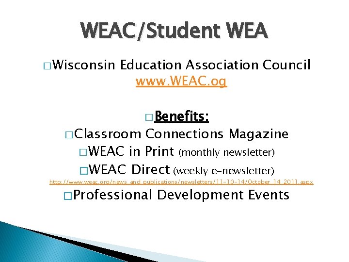 WEAC/Student WEA � Wisconsin Education Association Council www. WEAC. og � Classroom � Benefits: