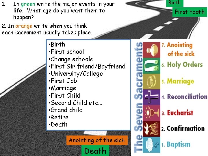 1. In green write the major events in your life. What age do you