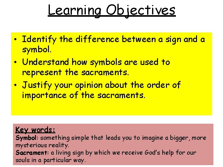 Learning Objectives • Identify the difference between a sign and a symbol. • Understand