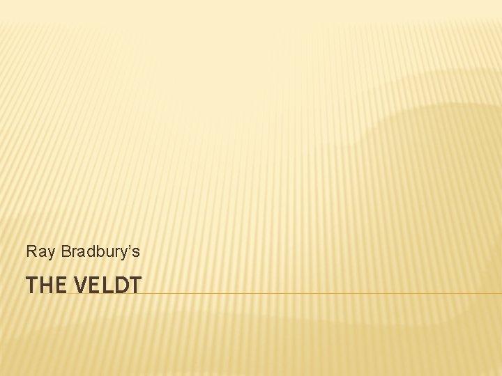 Ray Bradbury’s THE VELDT 