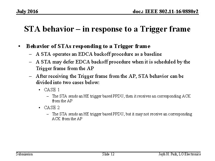 July 2016 doc. : IEEE 802. 11 -16/0880 r 2 STA behavior – in