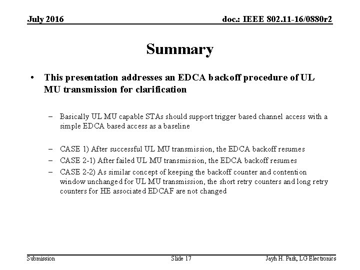 July 2016 doc. : IEEE 802. 11 -16/0880 r 2 Summary • This presentation