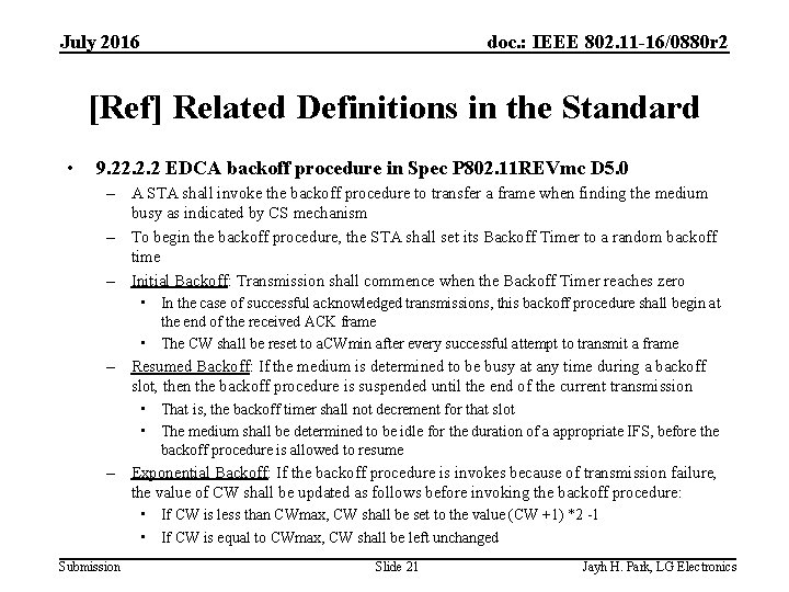 July 2016 doc. : IEEE 802. 11 -16/0880 r 2 [Ref] Related Definitions in