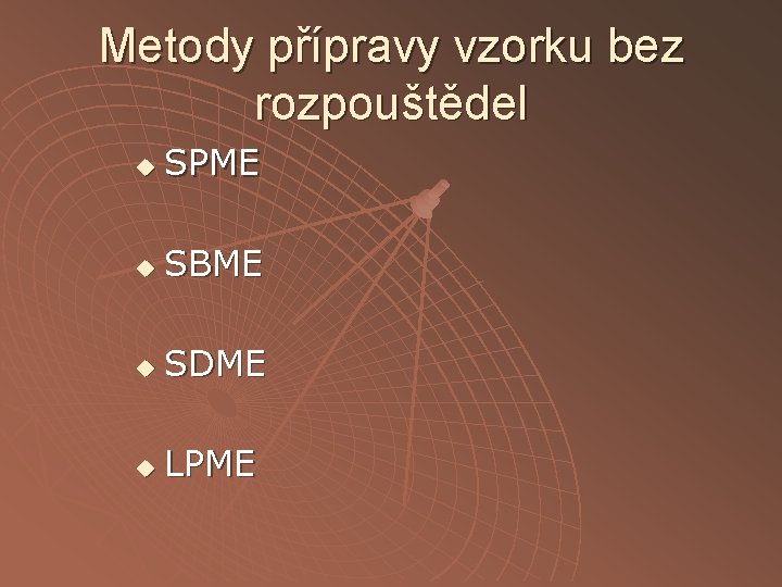 Metody přípravy vzorku bez rozpouštědel u SPME u SBME u SDME u LPME 
