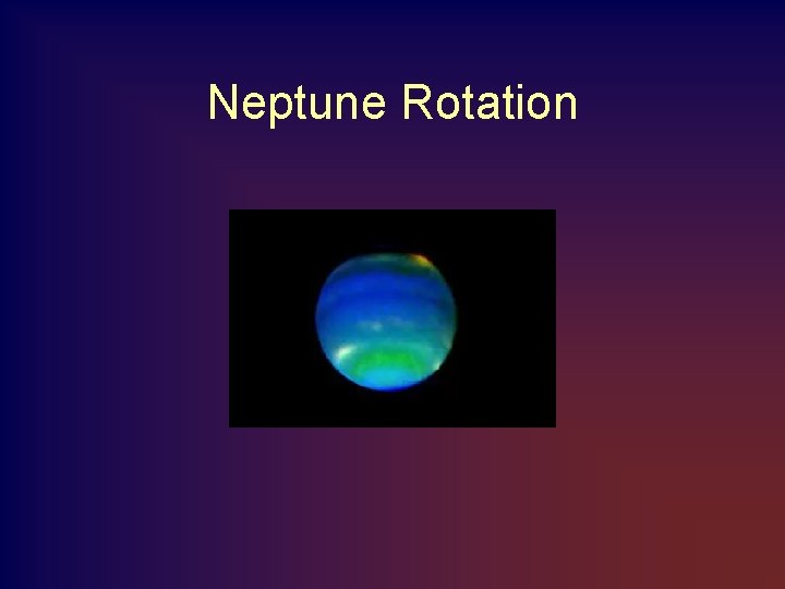 Neptune Rotation 