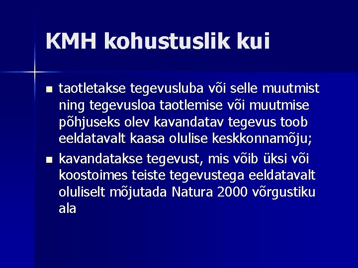 KMH kohustuslik kui n n taotletakse tegevusluba või selle muutmist ning tegevusloa taotlemise või