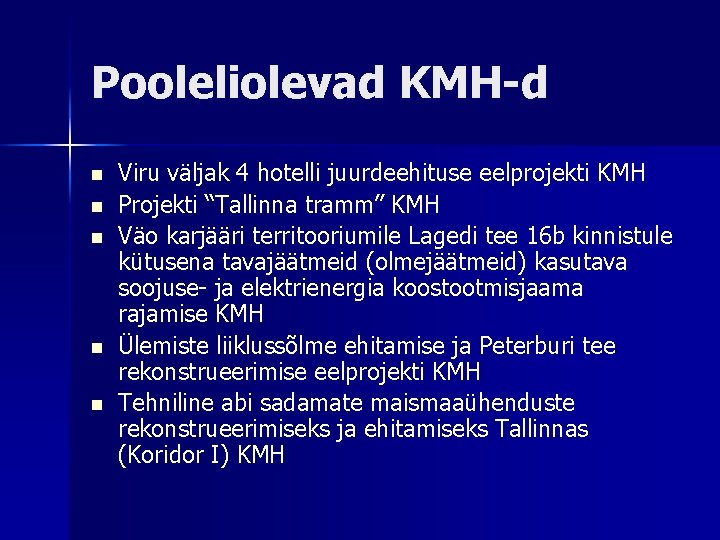 Pooleliolevad KMH-d n n n Viru väljak 4 hotelli juurdeehituse eelprojekti KMH Projekti “Tallinna