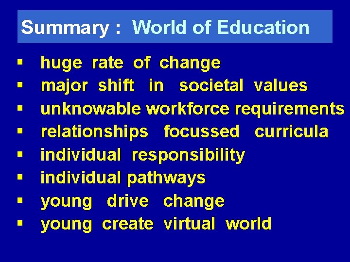 Summary : World of Education § § § § huge rate of change major