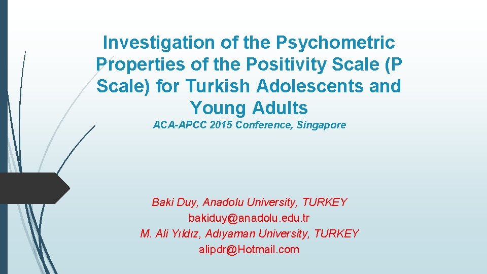 Positive Scale Investigation of the Psychometric Properties of the Positivity
