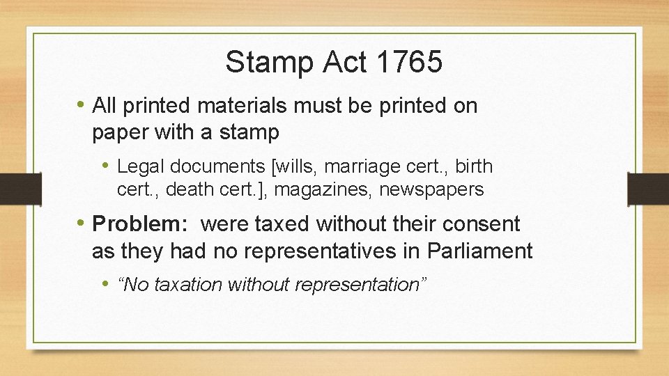 Stamp Act 1765 • All printed materials must be printed on paper with a