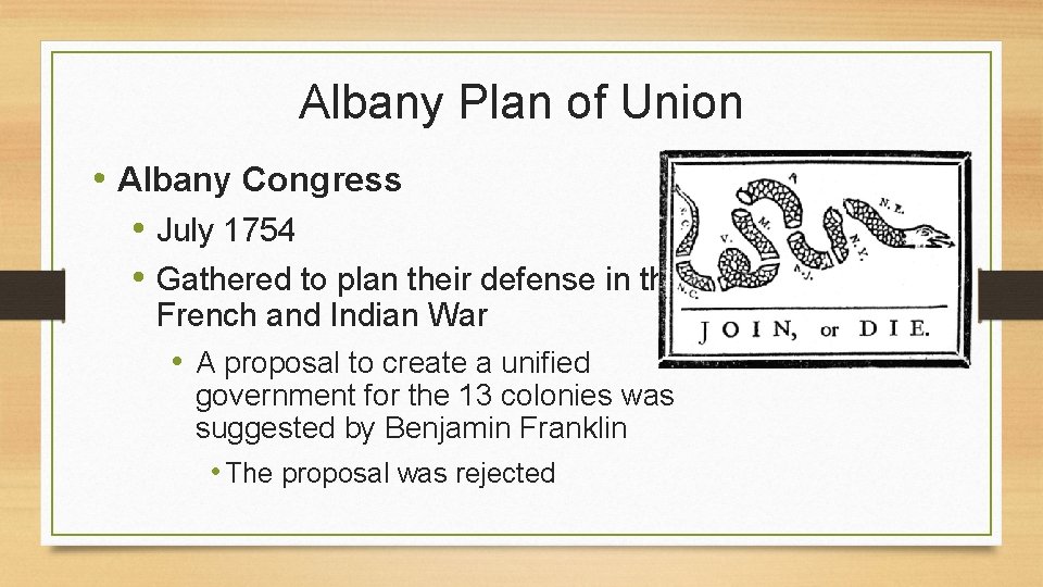 Albany Plan of Union • Albany Congress • July 1754 • Gathered to plan