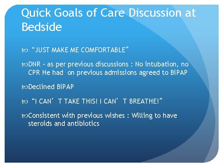 Quick Goals of Care Discussion at Bedside “JUST MAKE ME COMFORTABLE” DNR – as Quick Goals of Care Discussion at Bedside “JUST MAKE ME COMFORTABLE” DNR – as