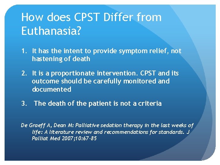 How does CPST Differ from Euthanasia? 1. It has the intent to provide symptom How does CPST Differ from Euthanasia? 1. It has the intent to provide symptom