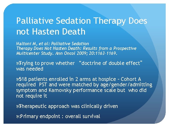 Palliative Sedation Therapy Does not Hasten Death Maltoni M, et al: Palliative Sedation Therapy Palliative Sedation Therapy Does not Hasten Death Maltoni M, et al: Palliative Sedation Therapy