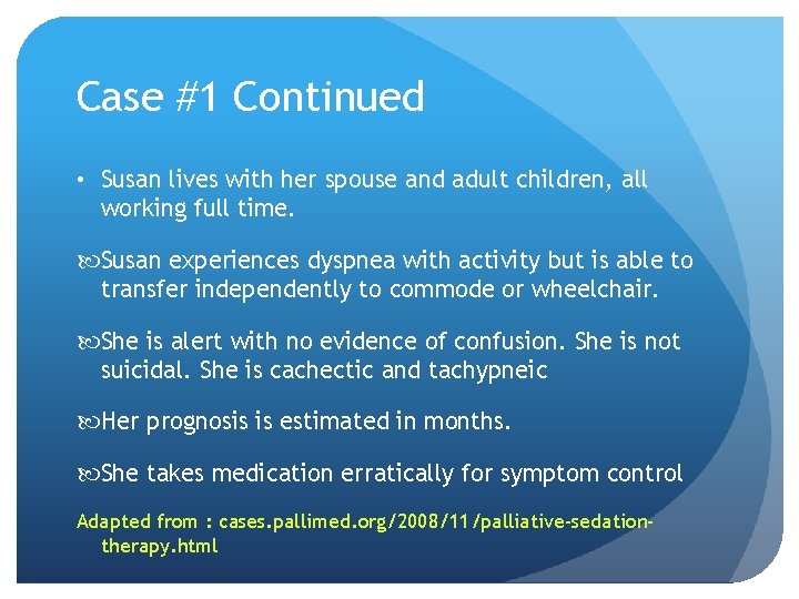 Case #1 Continued • Susan lives with her spouse and adult children, all working Case #1 Continued • Susan lives with her spouse and adult children, all working