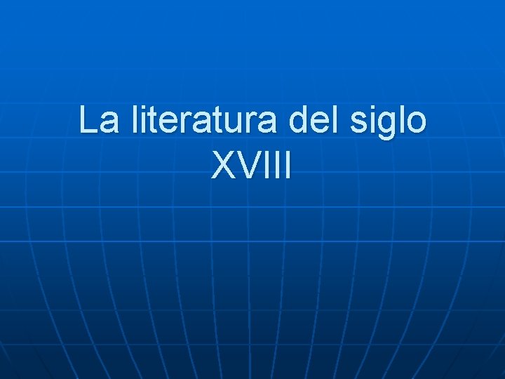 La literatura del siglo XVIII 