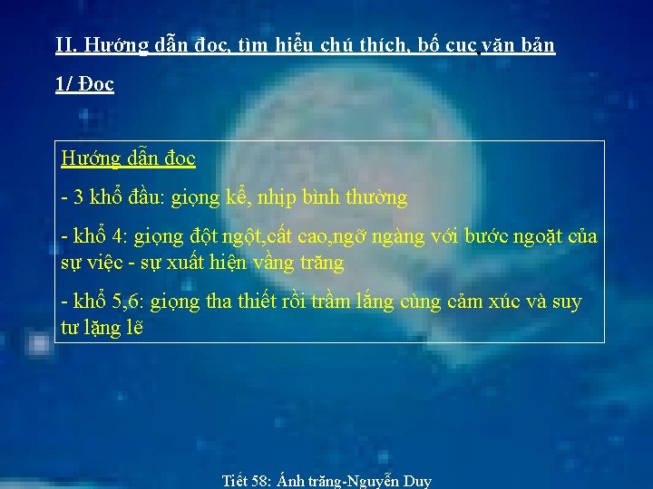 II. Hướng dẫn đọc, tìm hiểu chú thích, bố cục văn bản 1/ Đọc