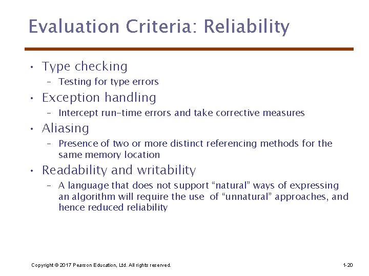 Evaluation Criteria: Reliability • Type checking – Testing for type errors • Exception handling