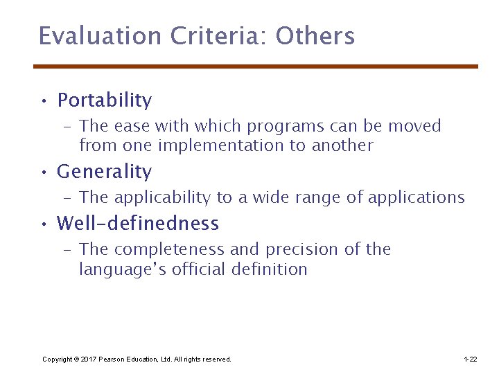 Evaluation Criteria: Others • Portability – The ease with which programs can be moved