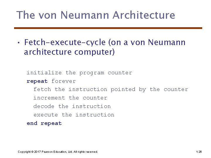 The von Neumann Architecture • Fetch-execute-cycle (on a von Neumann architecture computer) initialize the