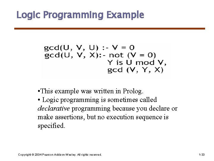 Logic Programming Example • This example was written in Prolog. • Logic programming is