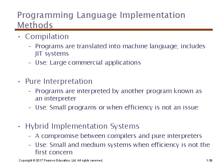 Programming Language Implementation Methods • Compilation – Programs are translated into machine language; includes