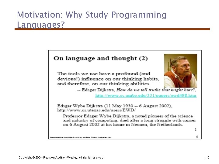 Motivation: Why Study Programming Languages? Copyright © 2004 Pearson Addison-Wesley. All rights reserved. 1