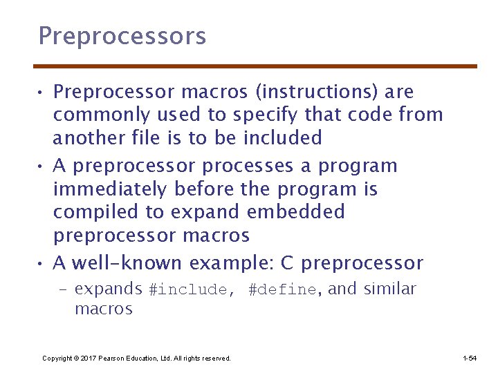 Preprocessors • Preprocessor macros (instructions) are commonly used to specify that code from another