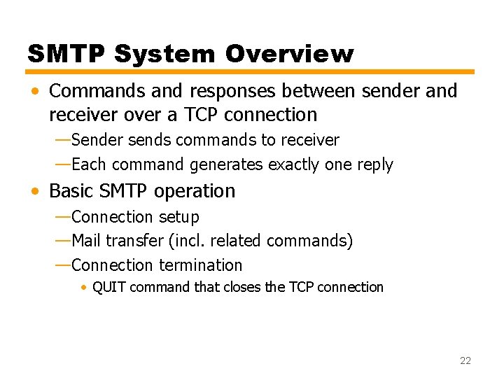 SMTP System Overview • Commands and responses between sender and receiver over a TCP