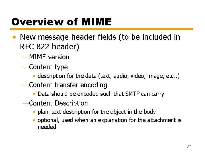 Overview of MIME • New message header fields (to be included in RFC 822