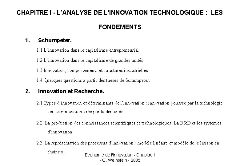 CHAPITRE I - L’ANALYSE DE L’INNOVATION TECHNOLOGIQUE : LES FONDEMENTS 1. Schumpeter. 1. 1