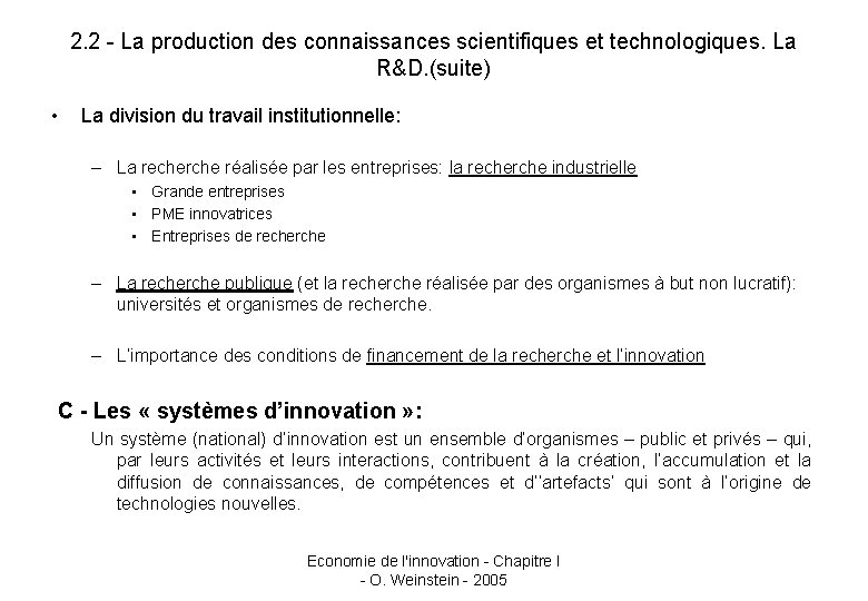 2. 2 - La production des connaissances scientifiques et technologiques. La R&D. (suite) •