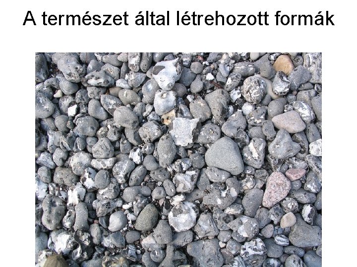 A természet által létrehozott formák 