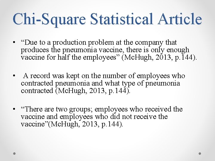Chi-Square Statistical Article • “Due to a production problem at the company that produces