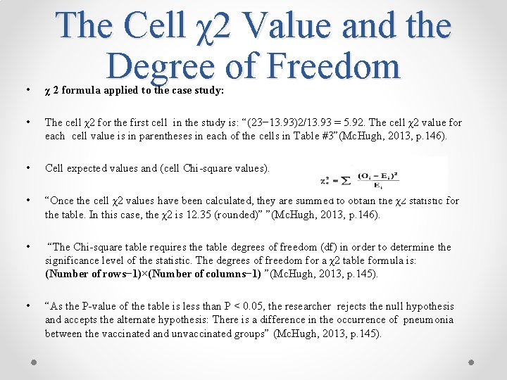 The Cell χ2 Value and the Degree of Freedom • χ 2 formula applied