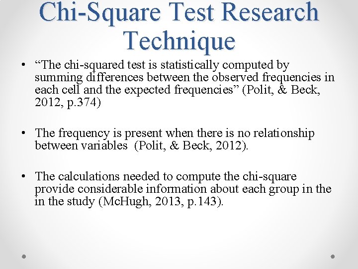 Chi-Square Test Research Technique • “The chi-squared test is statistically computed by summing differences