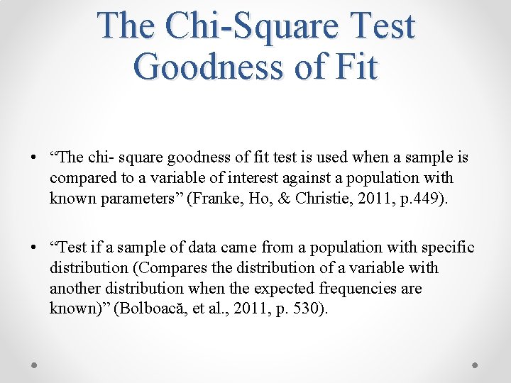 The Chi-Square Test Goodness of Fit • “The chi- square goodness of fit test