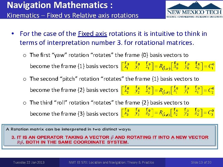 Navigation Mathematics : Kinematics – Fixed vs Relative axis rotations • For the case