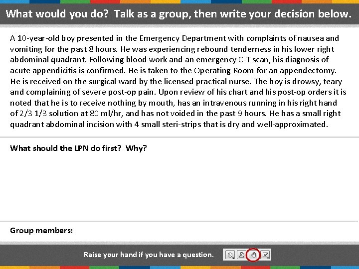 What would you do? Talk as a group, then write your decision below. A