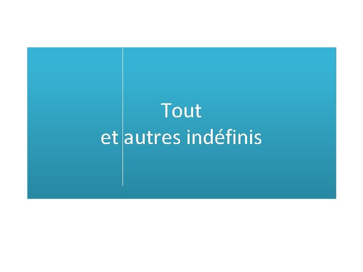 Tout et autres indéfinis 