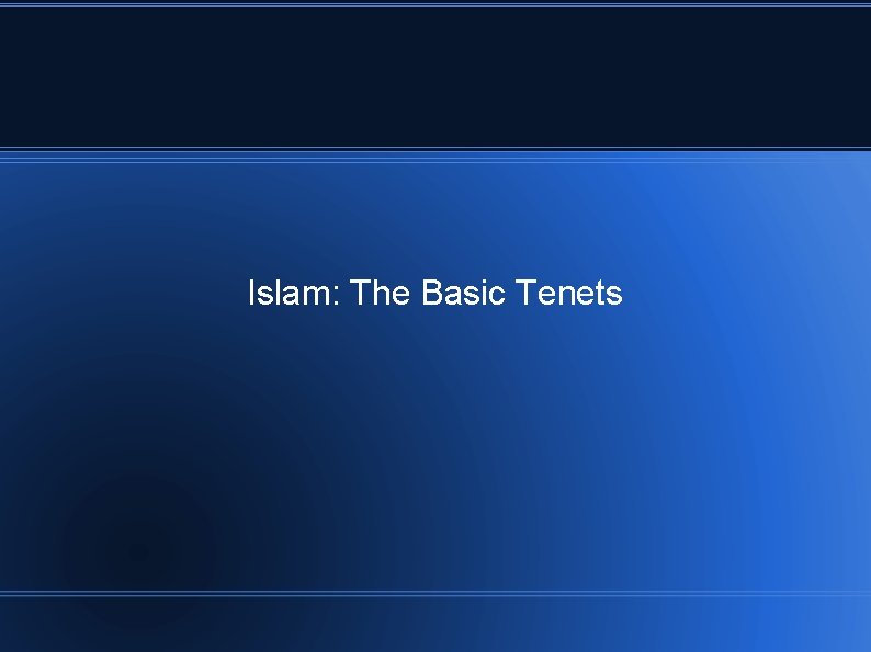 Islam: The Basic Tenets 