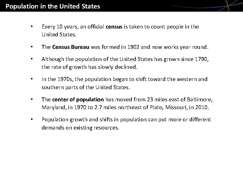 Population in the United States • Every 10 years, an official census is taken