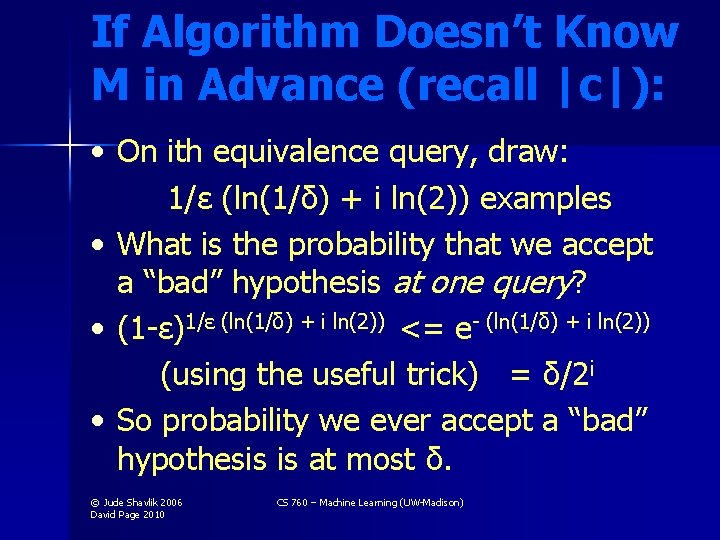 If Algorithm Doesn’t Know M in Advance (recall |c|): • On ith equivalence query,