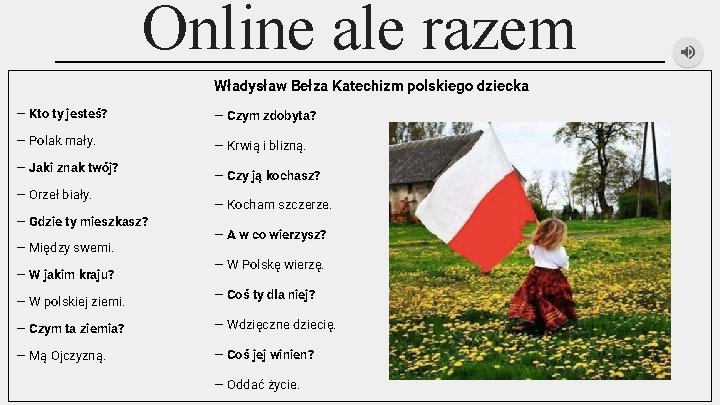 Online ale razem _______________________________ Władysław Bełza Katechizm polskiego dziecka — Kto ty jesteś? —