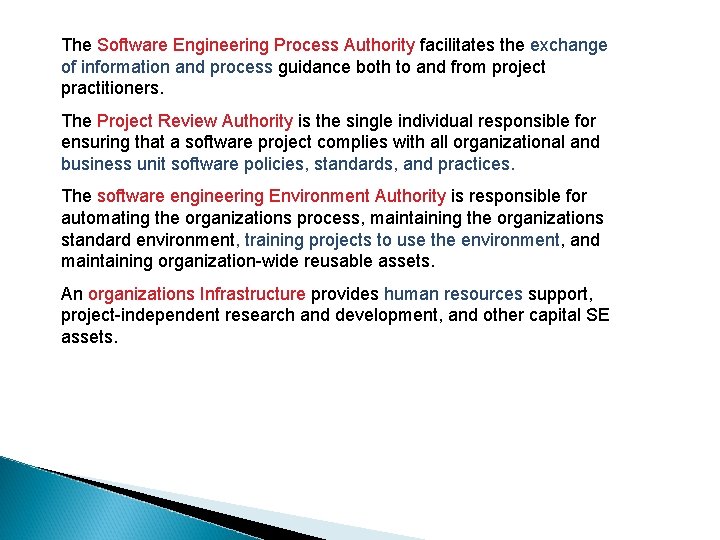 The Software Engineering Process Authority facilitates the exchange of information and process guidance both