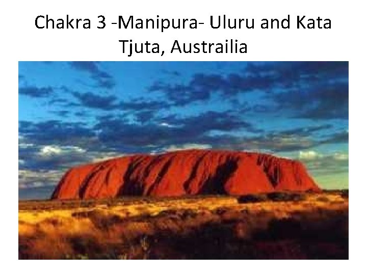 Chakra 3 -Manipura- Uluru and Kata Tjuta, Austrailia 