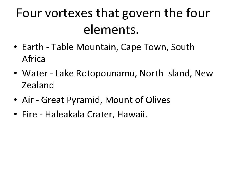 Four vortexes that govern the four elements. • Earth - Table Mountain, Cape Town,